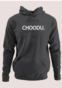 Choodu Oka vaipe Choodu 2 Hoodie