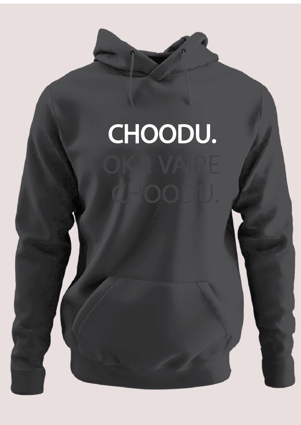 Choodu Oka vaipe Choodu 2 Hoodie