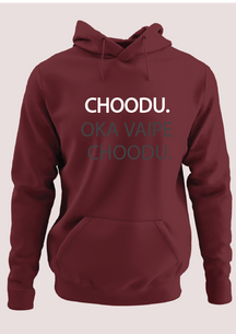 Choodu Oka vaipe Choodu 2 Hoodie