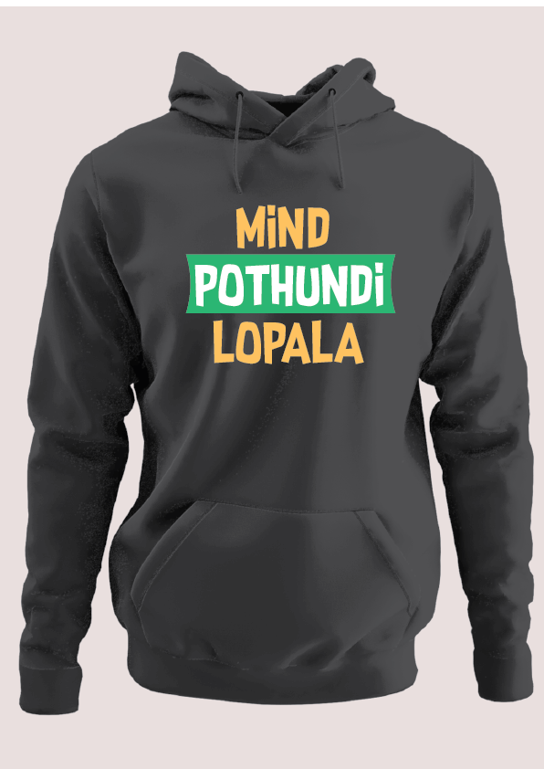 Mind pothundi lopala 2 Hoodie