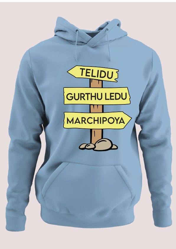 Telidu Gurthuledu Marchipoya Hoodie