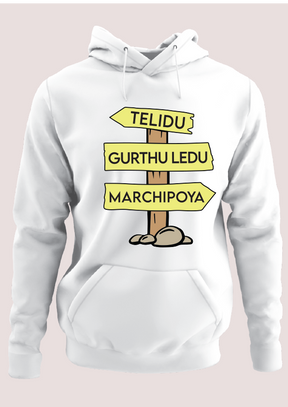 Telidu Gurthuledu Marchipoya Hoodie