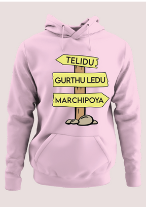 Telidu Gurthuledu Marchipoya Hoodie