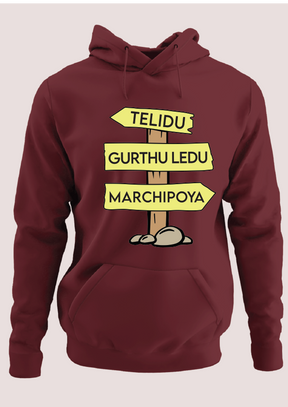 Telidu Gurthuledu Marchipoya Hoodie