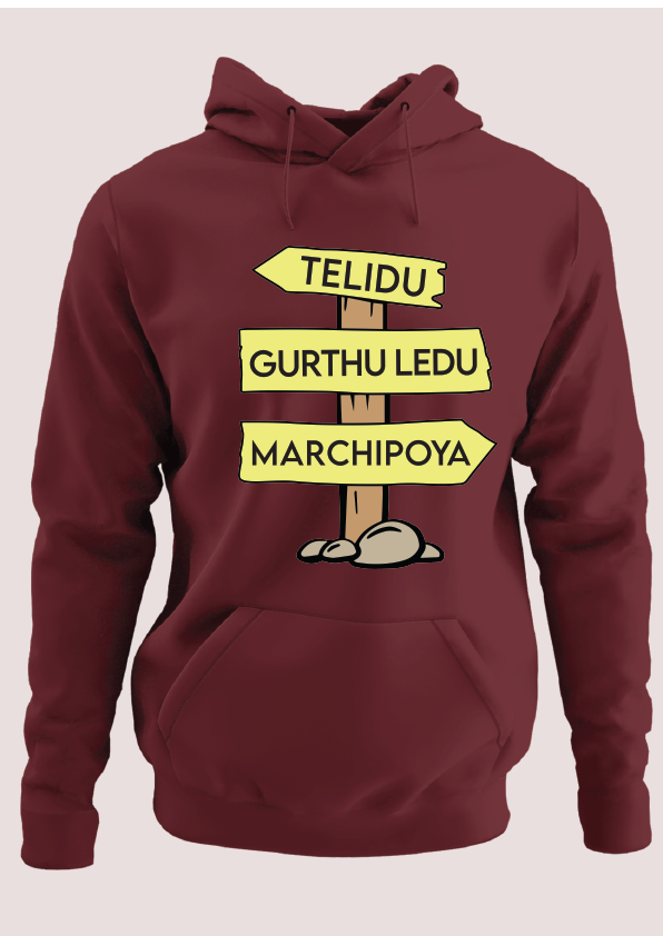 Telidu Gurthuledu Marchipoya Hoodie