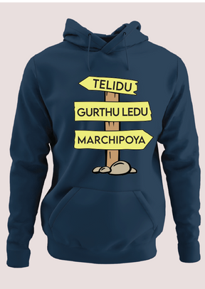 Telidu Gurthuledu Marchipoya Hoodie