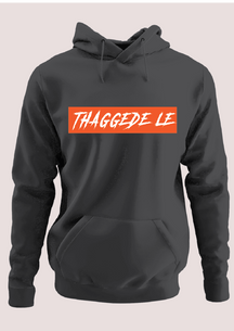 Thaggede Le Hoodie