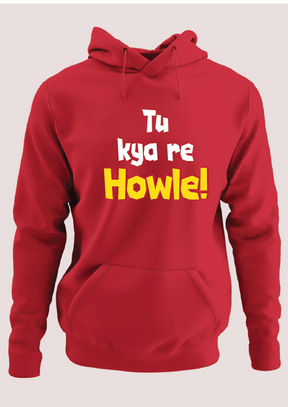 Tu kya re howle Hoodie