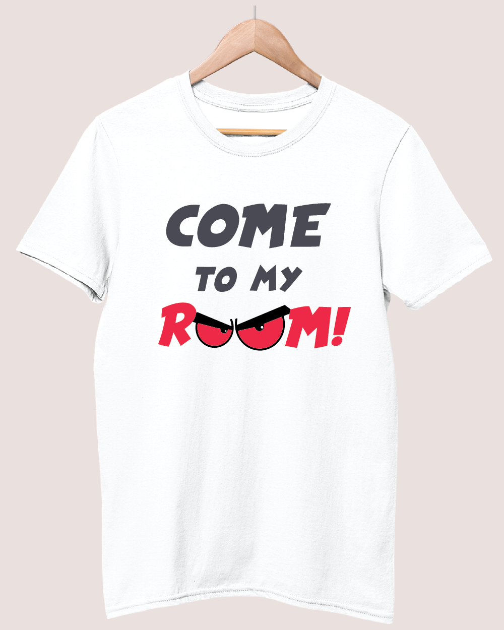 Come to my room T-shirt