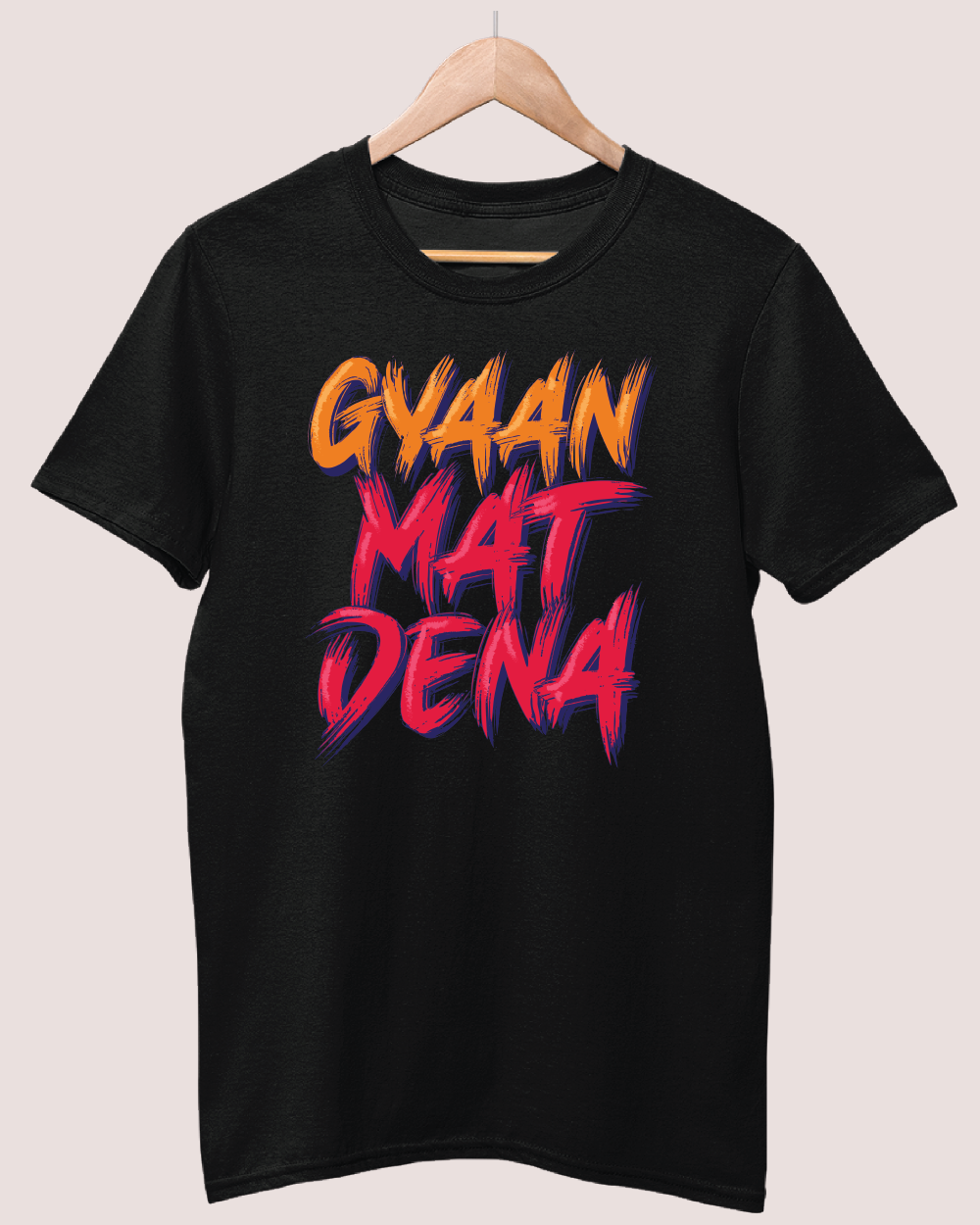 Gyan mat dena T-shirt