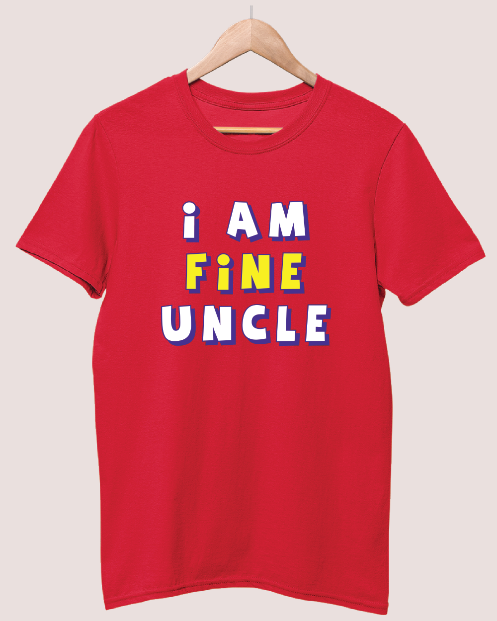 I am fine uncle T-shirt