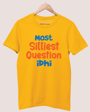 Most silliest question idi T-shirt