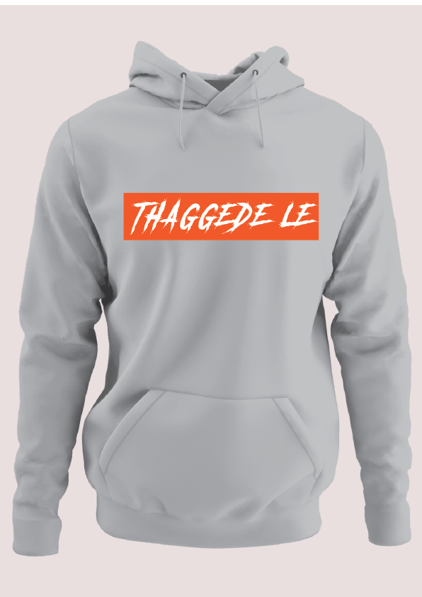 Thaggede Le Hoodie