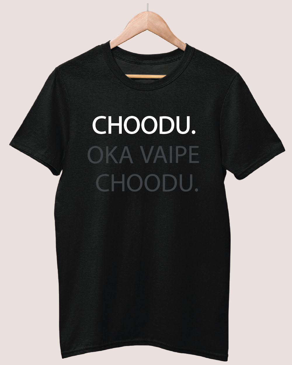 Choodu Oka Vaipe Choodu T-shirt