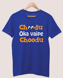 Choodu Oka Vaipe Choodu 2 T-shirt