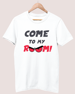 Come to my room T-shirt