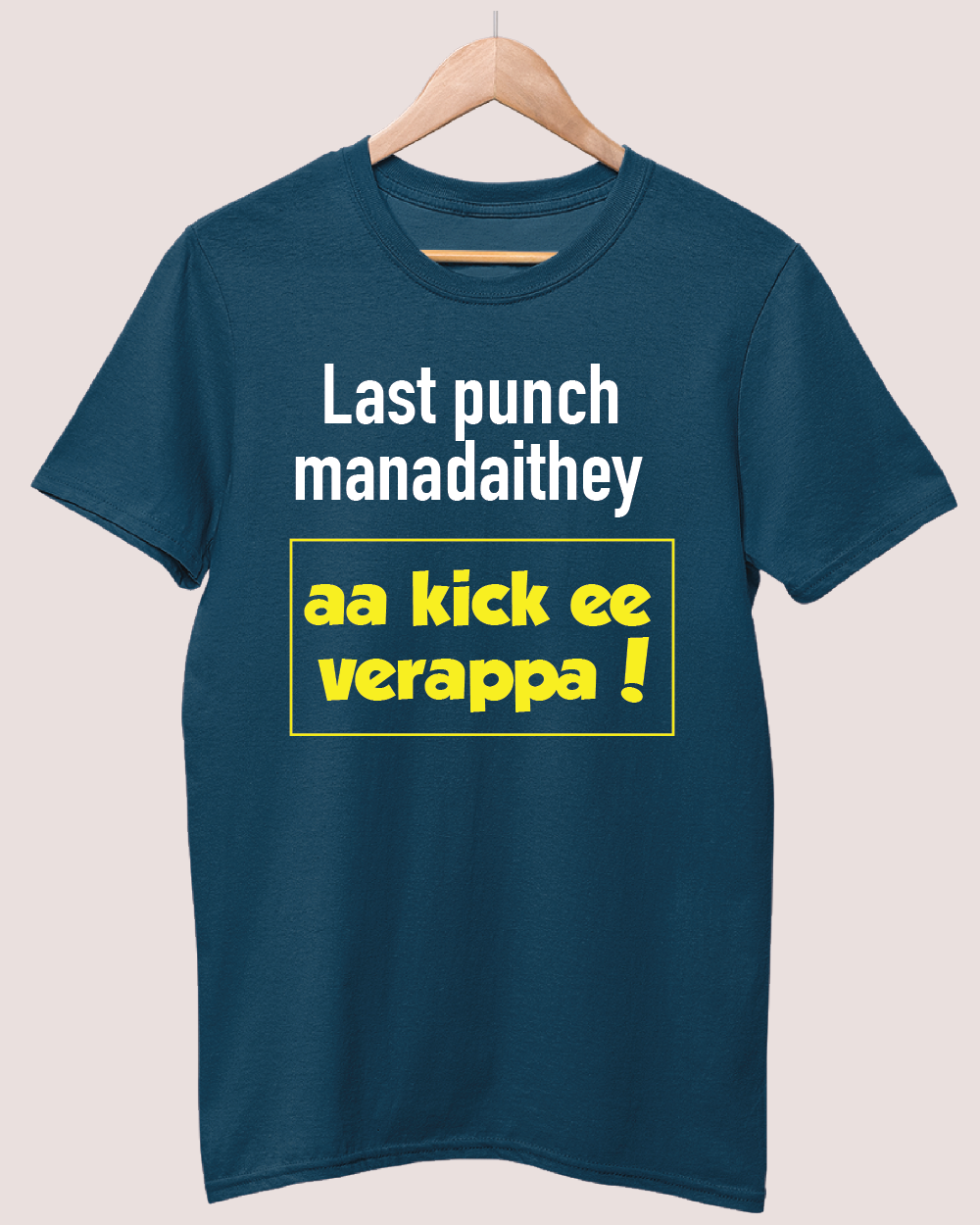 Last punch manadaithey aa kick ey verappa T-shirt