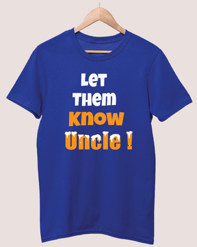 Let them know uncle T-shirt