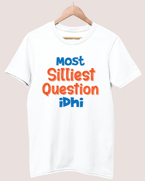 Most silliest question idi T-shirt