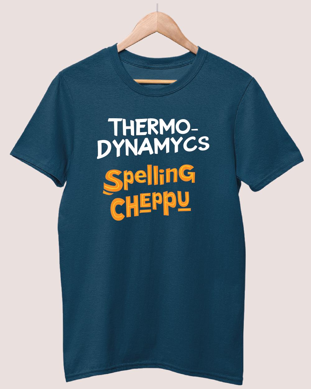 Thermodynamics Spelling Cheppu T-shirt
