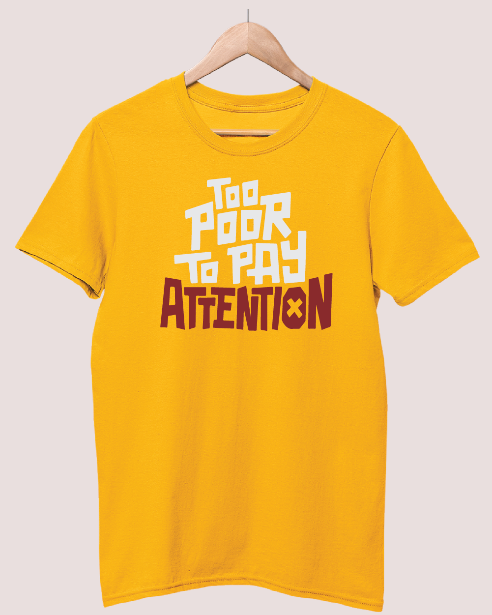 Too Poor To Pay Attention t-shirt