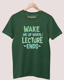 Wake me up when lecture ends t-shirt