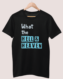 What the hell and heaven T-shirt